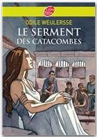 Couverture du livre « Le serment des catacombes » de Weulersse/Dethan aux éditions Livre De Poche Jeunesse