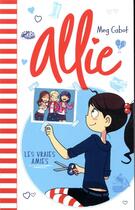 Couverture du livre « Allie Tome 3 : les vraies amies » de Meg Cabot aux éditions Hachette Romans