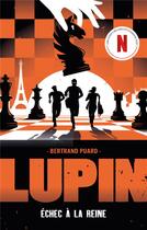 Couverture du livre « Lupin : échec à la reine ; le préquel de la série Netflix » de Bertrand Puard et Collectif aux éditions Hachette Romans