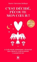 Couverture du livre « C'est décidé, j'écoute mon coeur ! 21 clés pour apprendre à écouter son coeur et à développer l'amour de soi » de Marie-Christine Delhaye aux éditions Le Lotus Et L'elephant