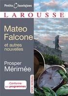 Couverture du livre « Mateo Falcone et autres nouvelles » de Prosper Merimee aux éditions Larousse