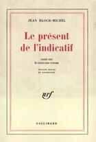 Couverture du livre « Le present de l'indicatif - essai sur le nouveau roman » de Michel-Jean Bloch aux éditions Gallimard