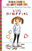 Couverture du livre « Les aventures de Lili Graffiti Tome 1 : Lili Graffiti » de Tony Ross et Paula Danziger aux éditions Gallimard-jeunesse