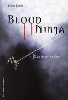 Couverture du livre « Blood ninja t.1 ; le destin de Taro » de Nick Lake aux éditions Gallimard-jeunesse