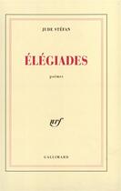 Couverture du livre « Elegiades / deux meditations » de Jude Stefan aux éditions Gallimard