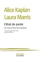 Couverture du livre « L'état de peste : Lire Camus à l'heure de la pandémie » de Alice Kaplan et Laura Marris aux éditions Gallimard