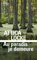 Couverture du livre « Au paradis je demeure » de Attica Locke aux éditions Folio