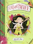 Couverture du livre « Kate mène l'enquête Tome 2 : sur les traces du Cacadoa argenté » de Hannah Peck aux éditions Gallimard-jeunesse
