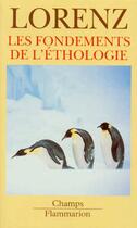 Couverture du livre « Fondements de l'ethologie (les) » de Konrad Lorenz aux éditions Flammarion