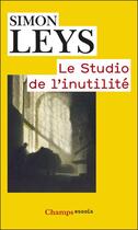 Couverture du livre « Le studio de l'inutilité » de Simon Leys aux éditions Flammarion