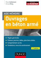 Couverture du livre « Aide-mémoire ; ouvrages en béton armé » de Pierre Guillemont aux éditions Dunod