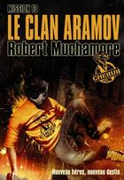 Couverture du livre « Cherub Tome 13 : le clan Aramov » de Robert Muchamore aux éditions Casterman