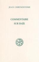 Couverture du livre « Commentaire sur Isaïe » de Jean Chrysostome aux éditions Cerf