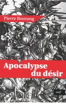 Couverture du livre « Apocalypse du desir » de Boutang/Giocanti aux éditions Cerf