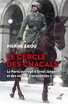 Couverture du livre « Le cercle des chacals : Le Paris outragé d'Ernst Jünger et des nazis 