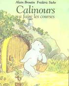 Couverture du livre « Calinours va faire les courses » de Stehr Frederic et Alain Broutin aux éditions Ecole Des Loisirs