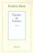 Couverture du livre « Équipe de l'ombre » de Frederic Dard aux éditions Fayard