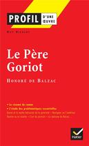 Couverture du livre « Le père Goriot, d'Honoré de Balzac » de  aux éditions Hatier