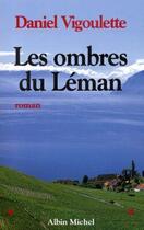 Couverture du livre « Les Ombres du Léman » de Daniel Vigoulette aux éditions Albin Michel