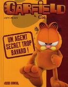 Couverture du livre « Garfield & Cie ; un agent secret trop bavard ! » de Jim Davis aux éditions Albin Michel Jeunesse