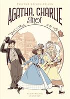 Couverture du livre « Agatha, Charlie et moi Tome 1 » de Evelyne Brisou-Pellen aux éditions Albin Michel