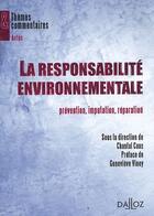 Couverture du livre « La responsabilité environnementale ; prévention, imputation, réparation » de Chantal Cans aux éditions Dalloz