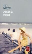 Couverture du livre « Arcadia hotel » de Jojo Moyes aux éditions Le Livre De Poche