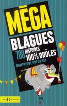 Couverture du livre « Méga blagues ; 700 histoires 100% drôles » de Duforest Dominique aux éditions Hors Collection