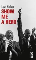 Couverture du livre « Show me a hero » de Lisa Belkin aux éditions 10/18