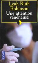 Couverture du livre « Une Attention Veneneuse » de Leah-Ruth Robinson aux éditions Pocket