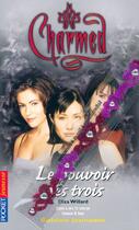 Couverture du livre « Charmed t.1 ; le pouvoir des trois » de Eliza Willard aux éditions Pocket Jeunesse