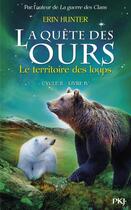 Couverture du livre « La quête des ours - cycle 2 Tome 4 : le territoire des loups » de Erin Hunter aux éditions Pocket Jeunesse