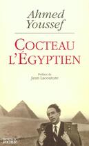 Couverture du livre « Cocteau l'egyptien - la tentation orientale de jean cocteau » de Youssef/Lacouture aux éditions Rocher