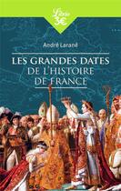 Couverture du livre « Les grandes dates de l'histoire de France » de André Larané aux éditions J'ai Lu