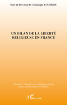 Couverture du livre « Un bilan de la liberté religieuse en France » de Dominique Kounkou aux éditions L'harmattan