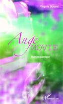 Couverture du livre « Ange movie, roman quantique » de Virginie Durand aux éditions Editions L'harmattan