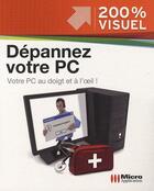 Couverture du livre « Dépannez votre pc » de Olivier Abou aux éditions Micro Application