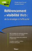 Couverture du livre « Référencement et visibilité Web ; de la stratégie à l'efficacité » de Jacques Digout et Pierre-Jean Colliot aux éditions Vuibert