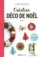 Couverture du livre « L'atelier déco de Noël » de Helo-Ita aux éditions Mango