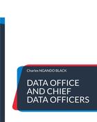 Couverture du livre « Data Office and Chief Data Officers : The Definitive Guide » de Charles Ngando Black aux éditions Books On Demand