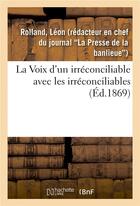 Couverture du livre « La voix d'un irreconciliable avec les irreconciliables » de Rolland Leon aux éditions Hachette Bnf
