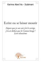 Couverture du livre « Écrire ou se laisser mourir » de Karima Alawi As-Sulaimani aux éditions Edilivre