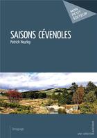 Couverture du livre « Saisons cévenoles » de Patrick Heurley aux éditions Mon Petit Editeur