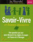 Couverture du livre « Savoir vivre et bonnes manières 2012 » de Loiseau Laurent aux éditions Editions 365