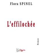 Couverture du livre « L'effilochée » de Flora Spinel aux éditions Bord Du Lot