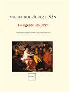 Couverture du livre « La légende du Père » de Miguel Rodriguez Linan aux éditions Indigo Cote Femmes