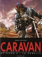Couverture du livre « Caravan t.2 ; le rebelle » de Michele Medda et Roberto De Angelis aux éditions Clair De Lune