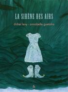 Couverture du livre « La sirene des airs - illustrations, couleur » de Levy/Guetatra aux éditions Esperluete