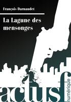 Couverture du livre « La lagune des mensonges » de Francois Darnaudet aux éditions Actusf