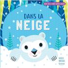 Couverture du livre « Dans la neige (coll. mon joli livre cache-cache) » de Natalie Marshall aux éditions Kimane